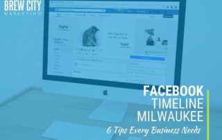 Facebook Timeline Milwaukee: 6 tips every business needs