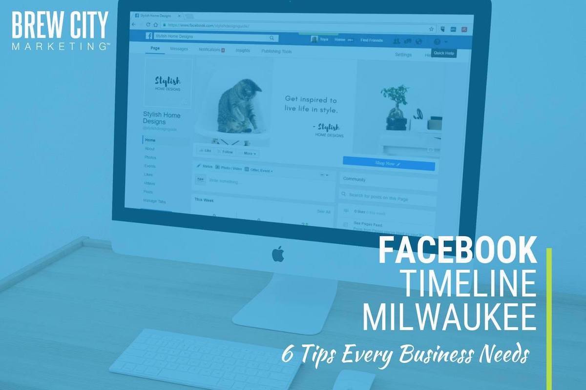 Facebook Timeline Milwaukee: 6 tips every business needs