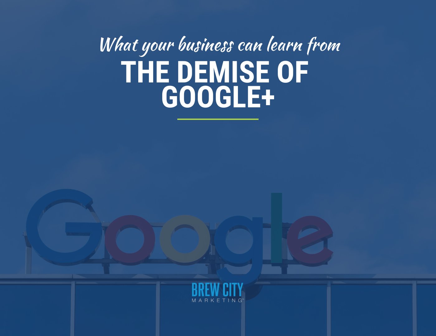 what your business can learn from the demise of google+