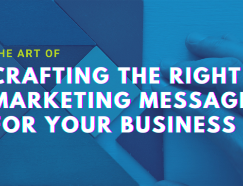 Crafting The Right Marketing Message For Your Business