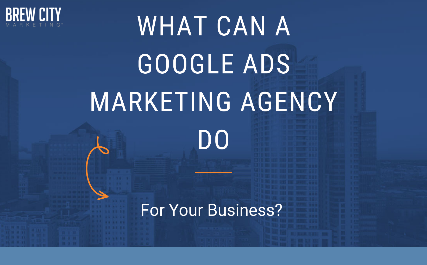 what a google ads agency can do for your business