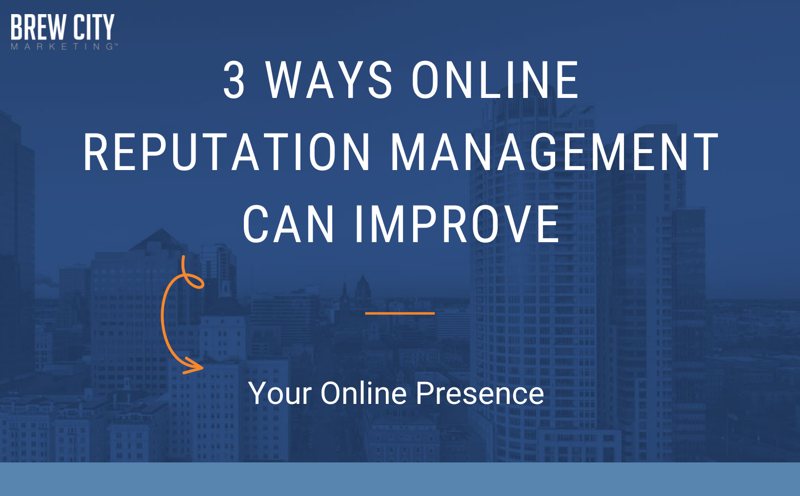 3 ways online reputation management can improve your online presence
