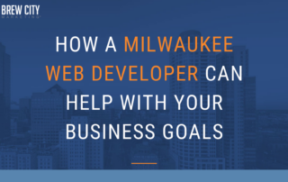 How a Milwaukee Web Developer can help with business goals