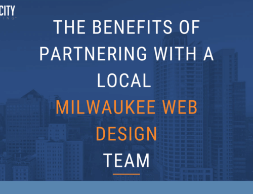 The Benefits of Partnering with a Local Milwaukee Web Design Team
