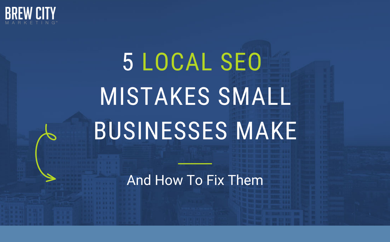 5 Local SEO Mistakes Small Businesses Make & How To Fix Them