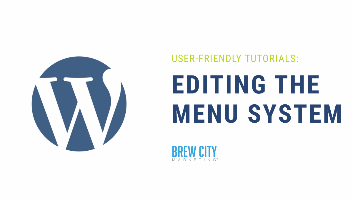 wordpress-editing-menu-system-tutorial WordPress tutorial for editing the site menu system, created by Brew City Marketing.