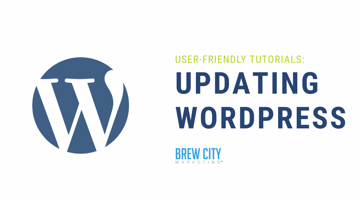 wordpress-updating-tutorial User-friendly WordPress tutorial on updating your website, created by Brew City Marketing.
